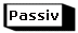 Passiv